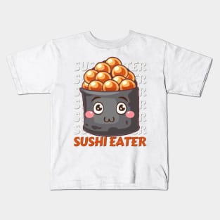 Sushi eater Cute Kawaii I love Sushi Life is better eating sushi ramen Chinese food addict Kids T-Shirt